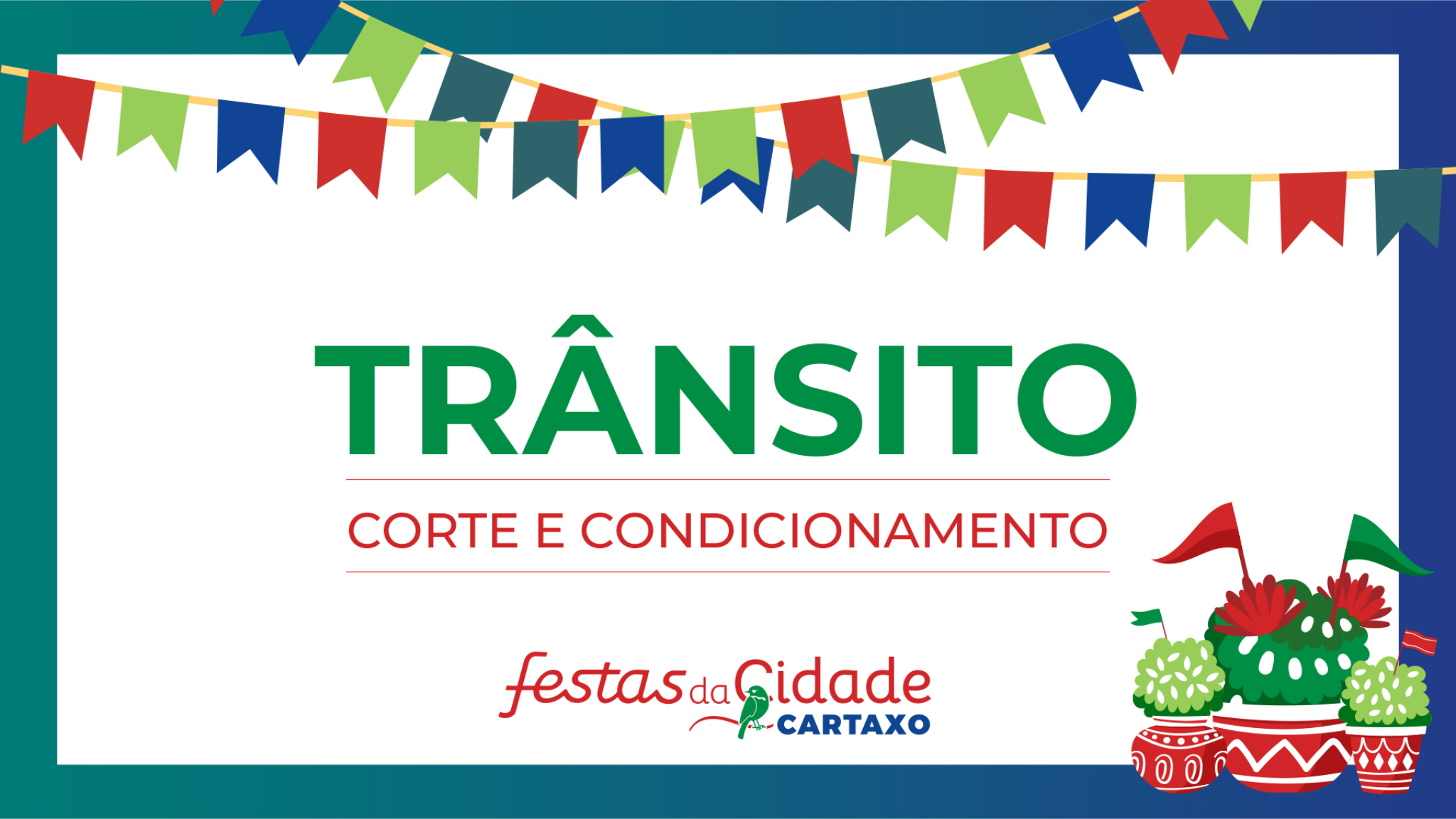 Trânsito Condicionado por realização das Festas da Cidade